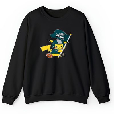 Pikachu X Flag Team X Philadelphia Eagles Team X Nfl X American Football Unisex Sweatshirt TBS1414
