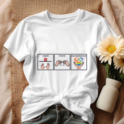 Autism Awareness Want More Acceptance Unisex T-Shirt IPP2810