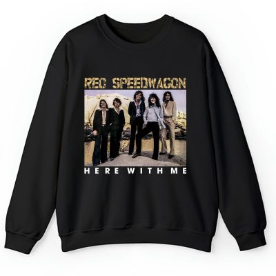 Reo Speedwagon Here With Me Unisex Sweatshirt TAS3828