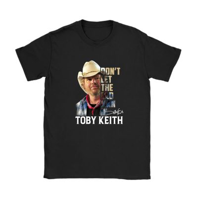 Toby Keith Dont Let The Old Man In Unisex T-Shirt Cotton Tee TAT12468