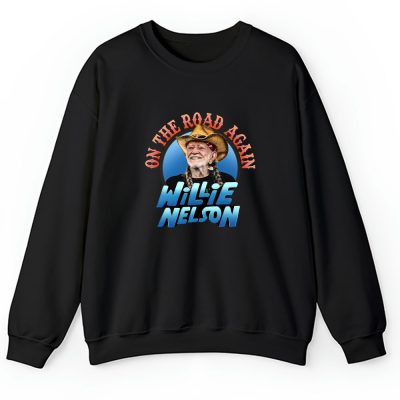 Willie Nelson An American Legend On The Road Again Unisex Sweatshirt TAS10818