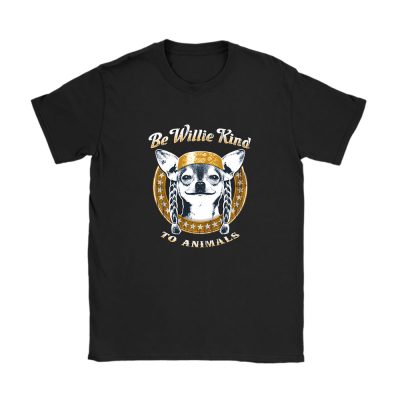 Willie Nelson Be Willie Kind To Animals Unisex T-Shirt Cotton Tee TAT10816