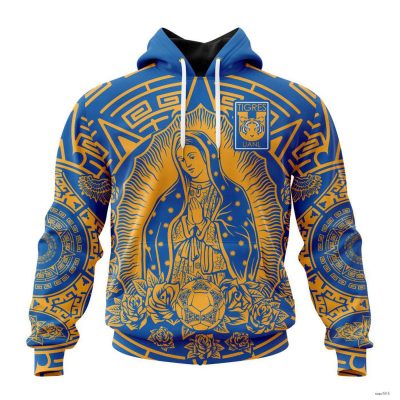 Personalize Liga MX Tigres Uanl Hoodie Special Our Lady Of Guadalupe Design Gift