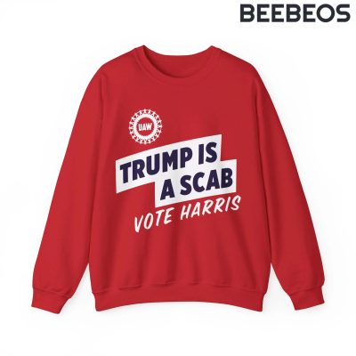 Trump is a Scab Vote Harris Sweatshirt